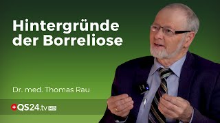 Borreliose Wirklich eine Infektionskrankheit  Dr med Thomas Rau  NaturMEDIZIN  QS24 [upl. by Sim]