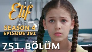 Elif 751 Bölüm  Season 4 Episode 191 [upl. by Stinky]