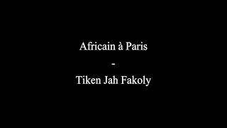 Africain à Paris  Tiken Jah Fakoly [upl. by Aleahpar]