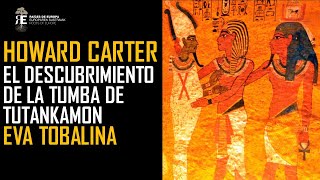 Howard Carter y el descubrimiento de la tumba de Tutankamón Eva Tobalina [upl. by Amanda]