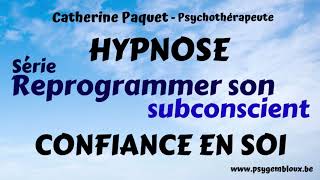 Reprogrammer son subconscient  Confiance en soi hypnose [upl. by Ymar]