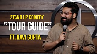 Tour Guide  Stand Up Comedy By Ravi Gupta [upl. by Kistner780]