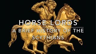 Horse Lords A Brief History of the Scythians [upl. by Ortrude816]