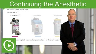 Continuing the Anesthetic – Anesthesiology  Lecturio [upl. by Grous]