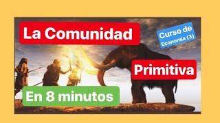 LA COMUNIDAD PRIMITIVA explicada en 5 minutos 8 minutos de hecho  Resumen Comunidad Primitiva [upl. by Estele]