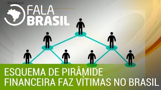 Esquema de pirâmide financeira faz vítimas no Brasil [upl. by Bekaj]