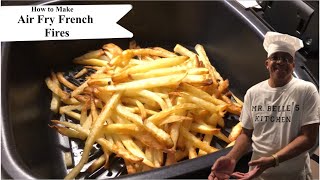 How to Make Air fry French Fries w Power XL  Cooking w Mr Belle [upl. by Melesa]