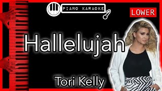 Hallelujah LOWER 3  Tori Kelly  Piano Karaoke Instrumental [upl. by Huskamp]