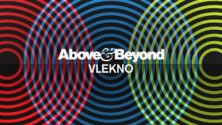 Above amp Beyond  VLEKNO [upl. by Oivat]