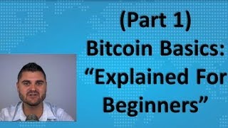 Bitcoin Basics Part 1  quotExplained For Beginnersquot [upl. by Annohs]