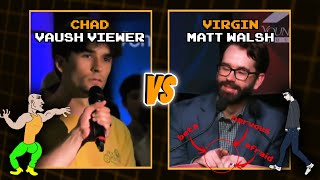 Virgin Matt Walsh VS The Chad Vaush Viewer [upl. by Kotz]