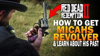 How To Get Micahs Revolver amp Learn About His Past  Red Dead Redemption 2 Secret Weapons RDR2 [upl. by Mattheus514]