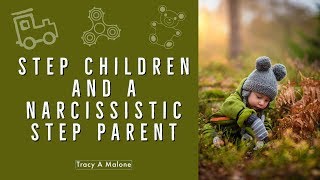 How a narcissist treat their step children  what can you do [upl. by Bergmann970]