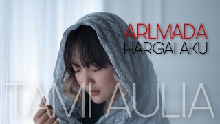 TAMI AULIA  ARMADA  HARGAI AKU [upl. by Lebasile389]