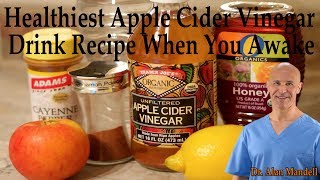 1 Healthiest Apple Cider Vinegar Drink Recipe When Awakening in Morning  Dr Mandell [upl. by Fonz]