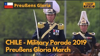 Chile Military Parade 2019  More Prussian than Germany  with Prussia Gloria March as BGM Full HD [upl. by Eitak]