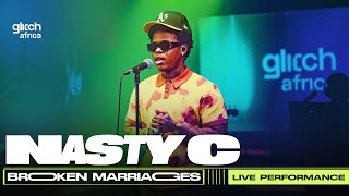 Nasty C  Broken Marriages  Glitch Sessions [upl. by Ahsyas]