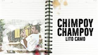 Lito Camo  Chimpoy Champoy Audio 🎵  Ako Naman [upl. by Derzon]