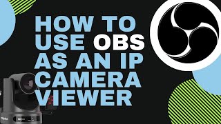 How to use OBS as an IP camera viewer [upl. by Aurthur]