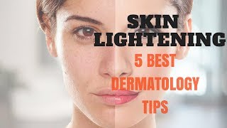 SKIN LIGHTENING 5 Best Dermatology Tips [upl. by Charmane]