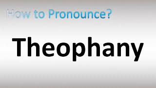 How to Pronounce Theophany [upl. by Olympium]