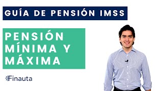 Pensión IMSS Mínima y máxima [upl. by Inaffit525]