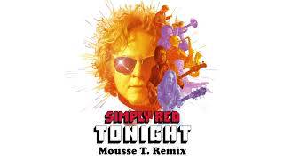 Simply Red  Tonight Mousse T Remix Official Audio [upl. by Dihgirb]