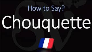 How to Pronounce Chouqette CORRECTLY [upl. by Allerim]