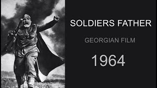 Soviet Georgian movie  soldiers father English Subtitles [upl. by Eceryt]