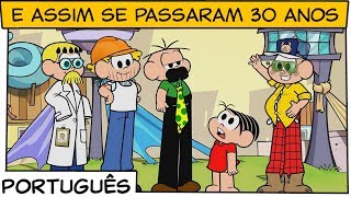 E assim se passaram 30 anos  Turma da Mônica [upl. by Cordi248]