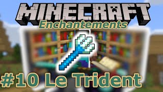 10Le Trident Guide des enchantements  Minecraft Windows 10 et Console Édition [upl. by Kemppe857]