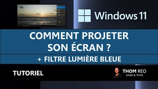 Comment PROJETER son ÉCRAN avec WINDOWS 10 et 11   filtre lumière bleue [upl. by Genaro118]