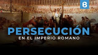 Las 10 PERSECUCIONES a los CRISTIANOS en el imperio ROMANO  BITE [upl. by Asa414]