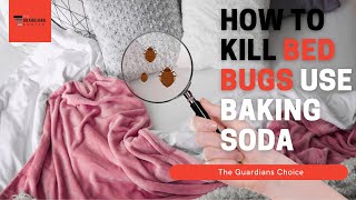 How to Kill Bed Bugs Using Baking Soda  The Guardians Choice [upl. by Noet]