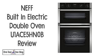 NEFF Built In Double Electric Oven Review U1ACE5HN0B [upl. by Humfrid]