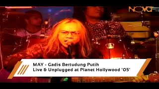 MAY  Gadis Bertudung Putih  Live amp Unplugged at Planet Hollywood 05 [upl. by Frame]