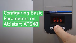 Configuring Basic Parameters on Altistart ATS48  Schneider Electric Support [upl. by Eiramenna]