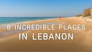 Top 8 INCREDIBLE places in Lebanon [upl. by Fitzsimmons118]