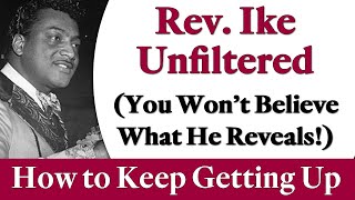 Rev Ike Unfiltered You Wont Believe What He Reveals from How to Keep Getting Up [upl. by Faye]