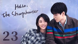 【ENG SUB】Hello the Sharpshooter 23  Sports Romance  Hu Yi Tian Xing Fei  KUKAN Drama [upl. by Hsatan]