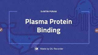 Plasma Protein Binding PPB of Drugs [upl. by Yrreg]