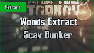 Scav Bunker  Woods Extract  Exfil Escape from Tarkov Questing Guide EFT [upl. by Skantze]