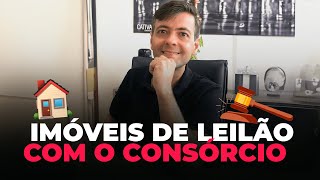 COMO COMPRAR IMÓVEIS DE LEILÃO USANDO O CONSÓRCIO [upl. by Lachman]