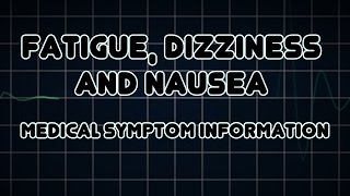 Fatigue Dizziness and Nausea Medical Symptom [upl. by Nylteak10]