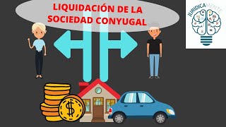 LIQUIDACIÓN DE LA SOCIEDAD CONYUGAL [upl. by Eirovi]