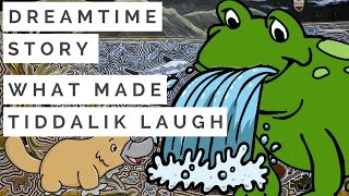 AUSTRALIAN DREAMTIME STORY  TIDDALIK LAUGH [upl. by Leynad]