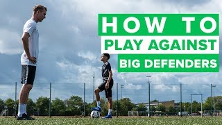 HOW TO BEAT BIG DEFENDERS  Learn these football skills [upl. by Leinadnhoj]