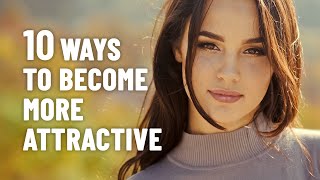 How To Be More Attractive By Improving Your Personality [upl. by Gustafson160]