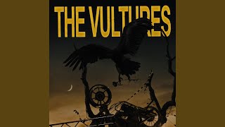 THE VULTURES [upl. by Yemrej]