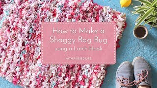 How to Make a No Sew DIY Shaggy Rag Rug Using a Latch Hook with Elspeth Jackson  Ragged Life [upl. by Gonroff]